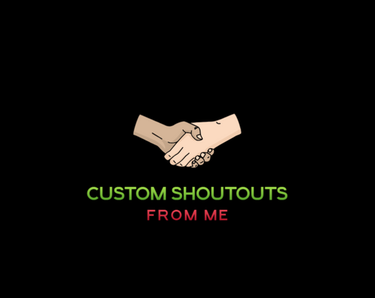 9.94 CUSTOM SHOUTOUTS - ANYWHERE